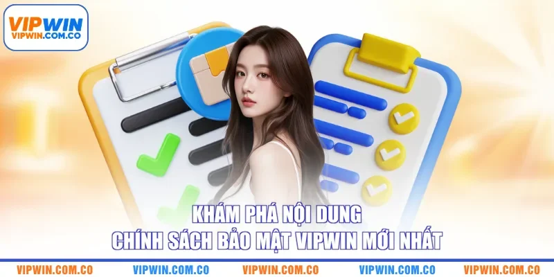 Khám phá nội dung chính sách bảo mật VIPWIN mới nhất