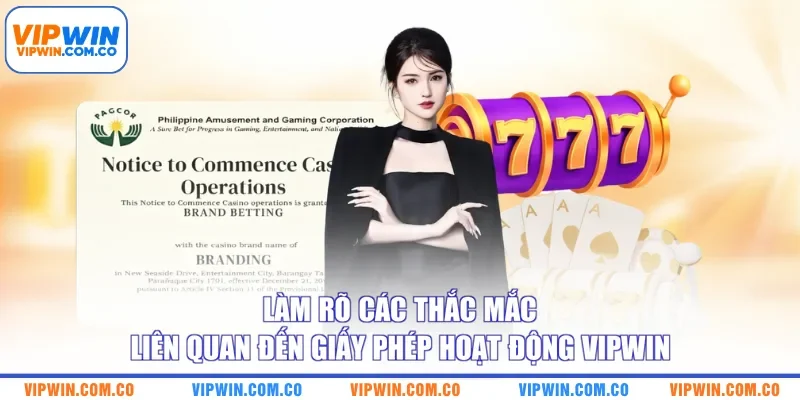 Làm rõ các thắc mắc liên quan đến giấy phép hoạt động VIPWIN
