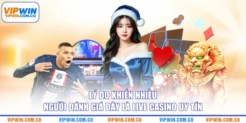 Lý do khiến nhiều người đánh giá đây là live casino uy tín