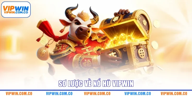 Sơ lược về nổ hũ VIPWIN