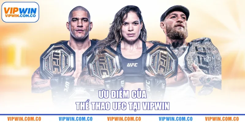 Ưu điểm của thể thao UFC tại VIPWIN